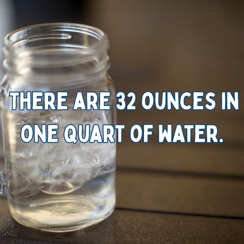 there are 32 ounces in one quart of water