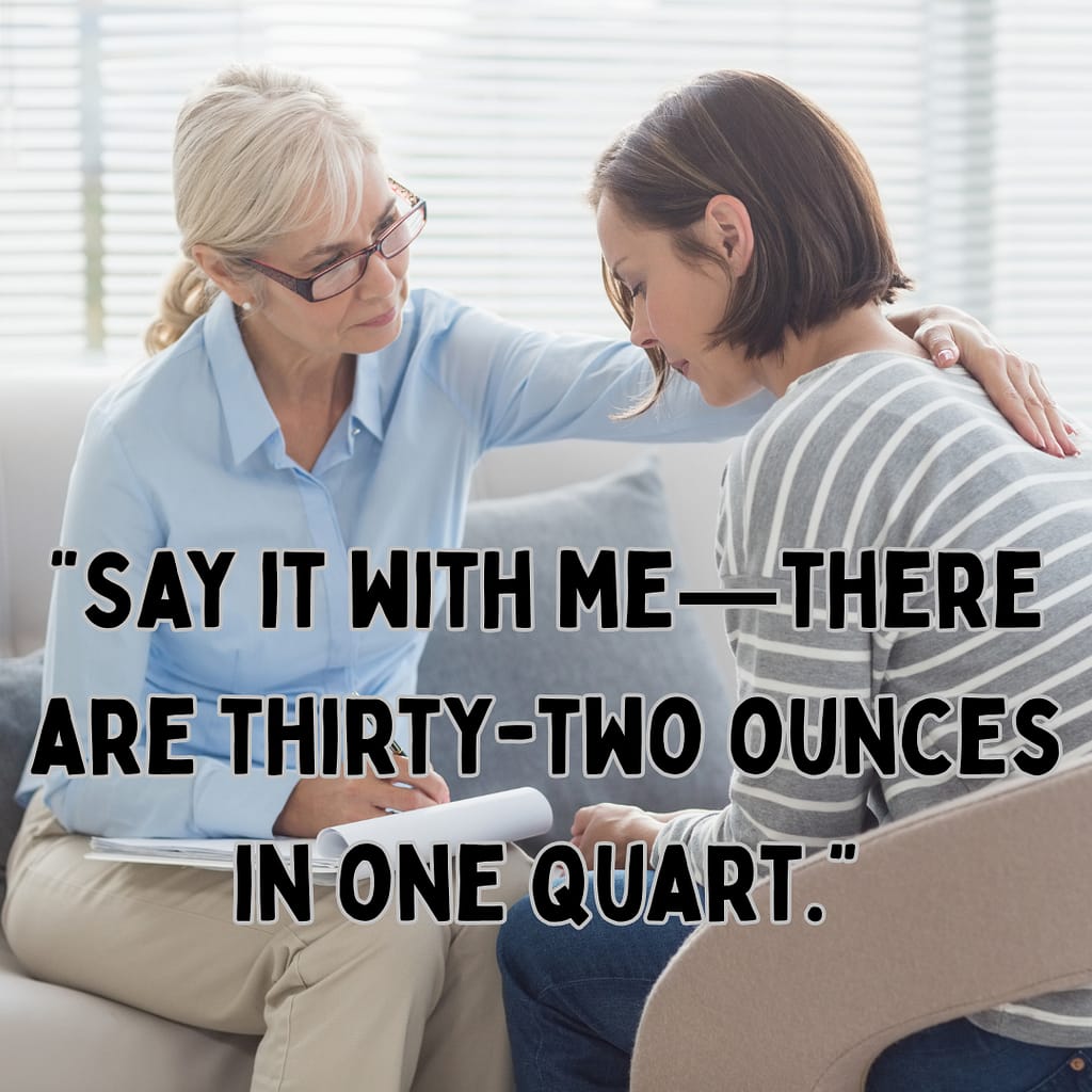 say it with me- there are thirty two ounces in one quart